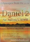Daniel 2: An Autistic's World - Messages From Heaven